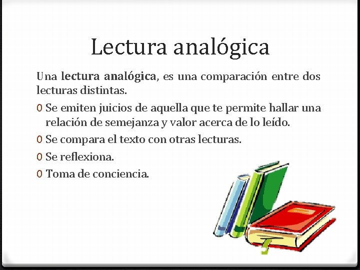 Lectura analógica Una lectura analógica, es una comparación entre dos lecturas distintas. 0 Se