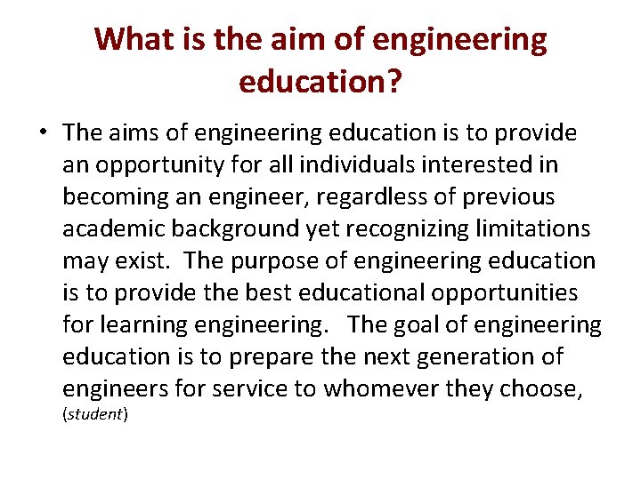 What is the aim of engineering education? • The aims of engineering education is