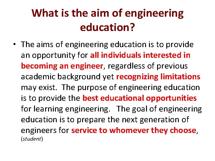 What is the aim of engineering education? • The aims of engineering education is