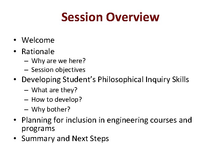Session Overview • Welcome • Rationale – Why are we here? – Session objectives