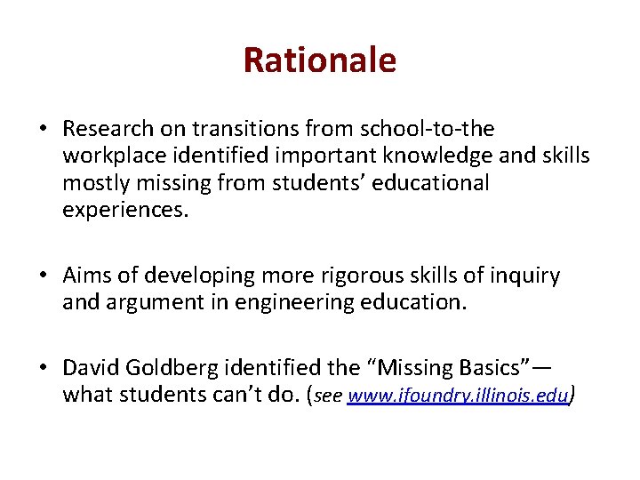 Rationale • Research on transitions from school-to-the workplace identified important knowledge and skills mostly