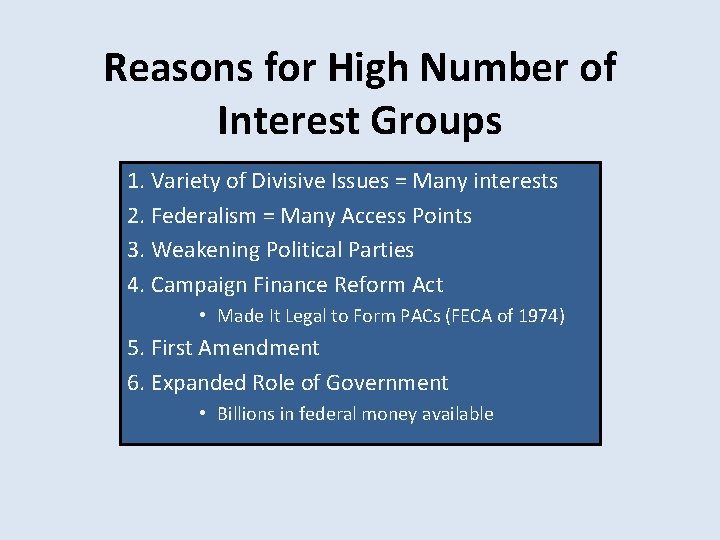 Reasons for High Number of Interest Groups 1. Variety of Divisive Issues = Many