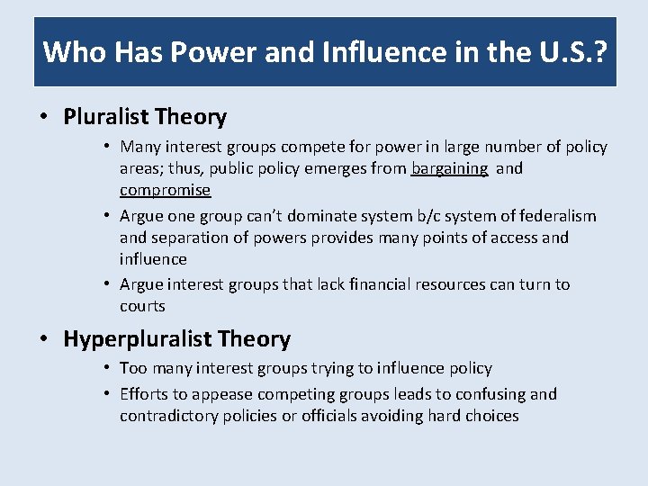 Who Has Power and Influence in the U. S. ? • Pluralist Theory •