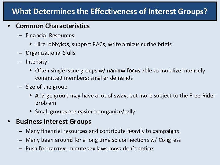 What Determines the Effectiveness of Interest Groups? • Common Characteristics – Financial Resources •