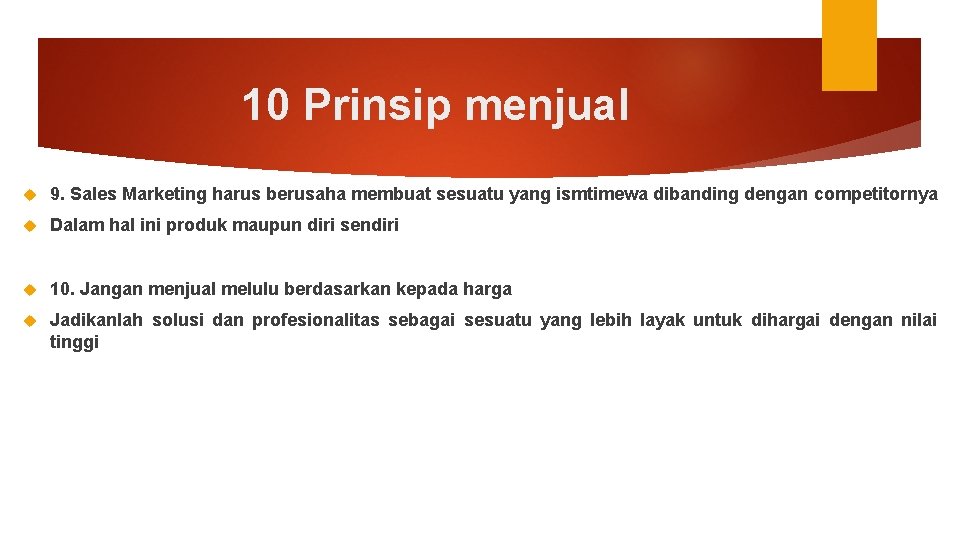 10 Prinsip menjual 9. Sales Marketing harus berusaha membuat sesuatu yang ismtimewa dibanding dengan