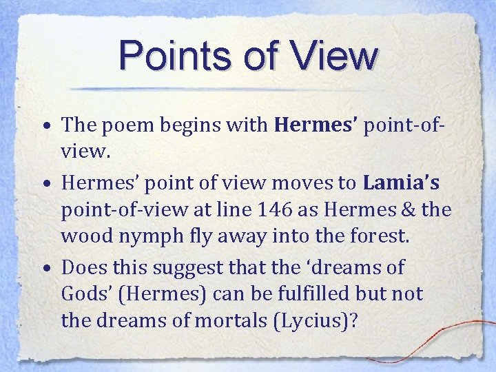 Points of View • The poem begins with Hermes’ point-ofview. • Hermes’ point of