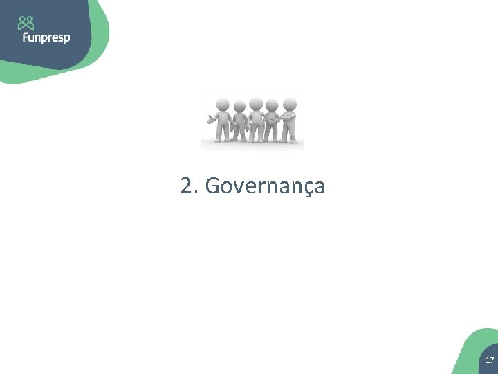 2. Governança 17 
