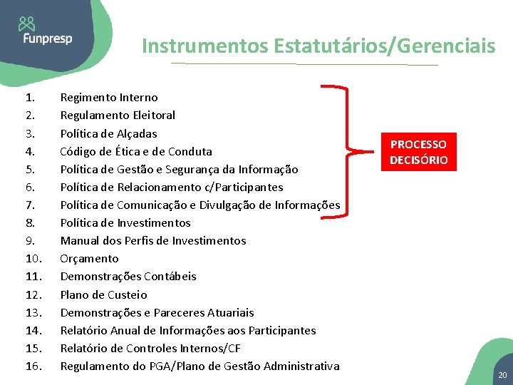 Instrumentos Estatutários/Gerenciais 1. 2. 3. 4. 5. 6. 7. 8. 9. 10. 11. 12.