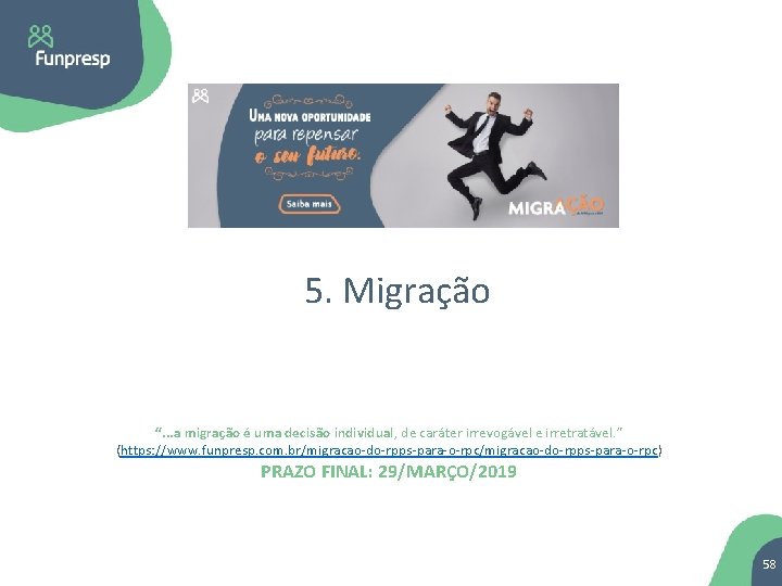 5. Migração “. . . a migração é uma decisão individual, de caráter irrevogável