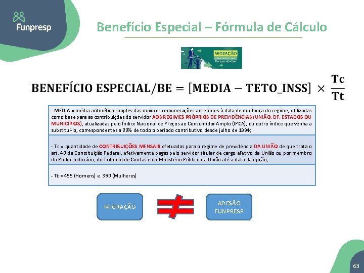 Benefício Especial – Fórmula de Cálculo - MEDIA = média aritmética simples das maiores