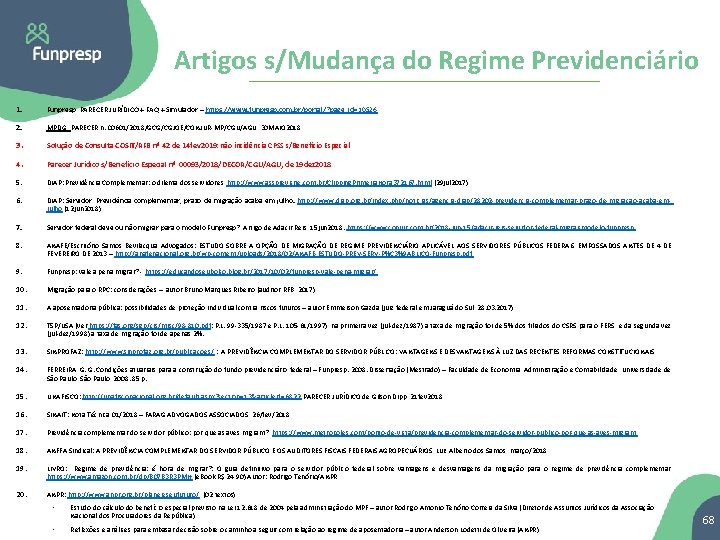 Artigos s/Mudança do Regime Previdenciário 1. Funpresp: PARECER JURÍDICO + FAQ + Simulador –