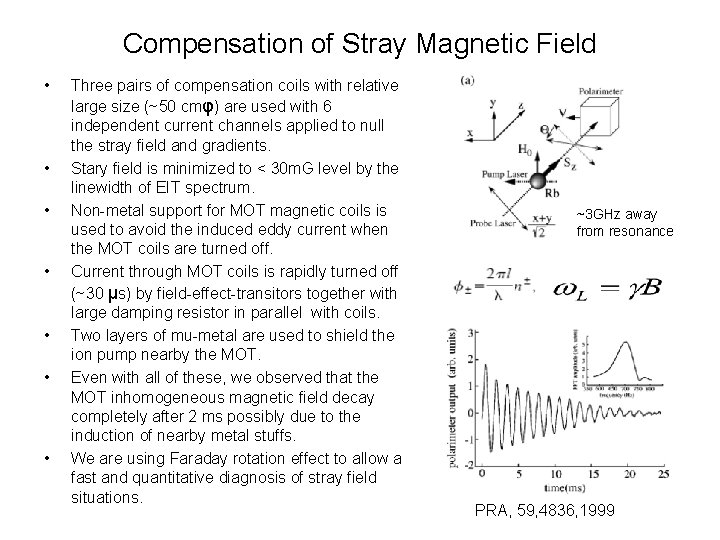Compensation of Stray Magnetic Field • • Three pairs of compensation coils with relative