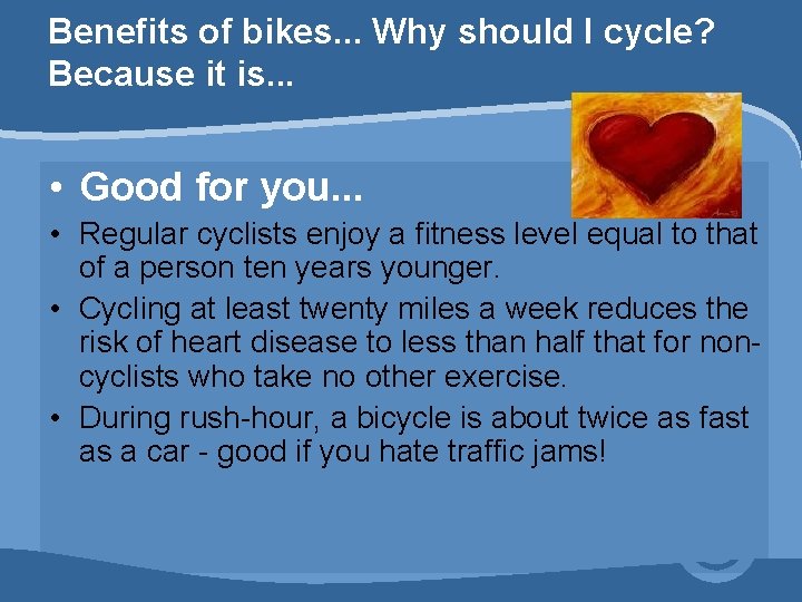 Benefits of bikes. . . Why should I cycle? Because it is. . .