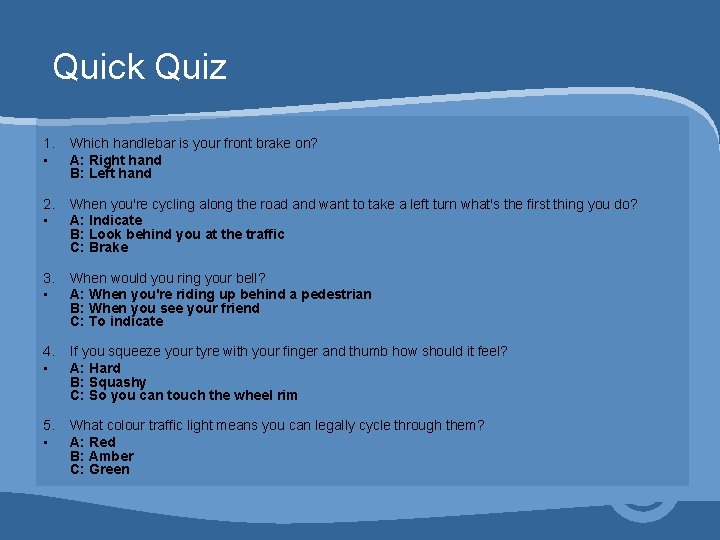 Quick Quiz 1. • 2. • 3. • 4. • 5. • Which handlebar