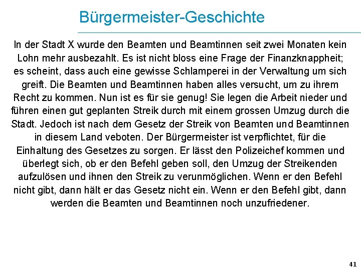 Bürgermeister-Geschichte In der Stadt X wurde den Beamten und Beamtinnen seit zwei Monaten kein