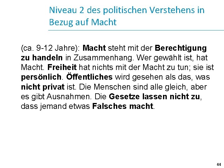Niveau 2 des politischen Verstehens in Bezug auf Macht (ca. 9 -12 Jahre): Macht