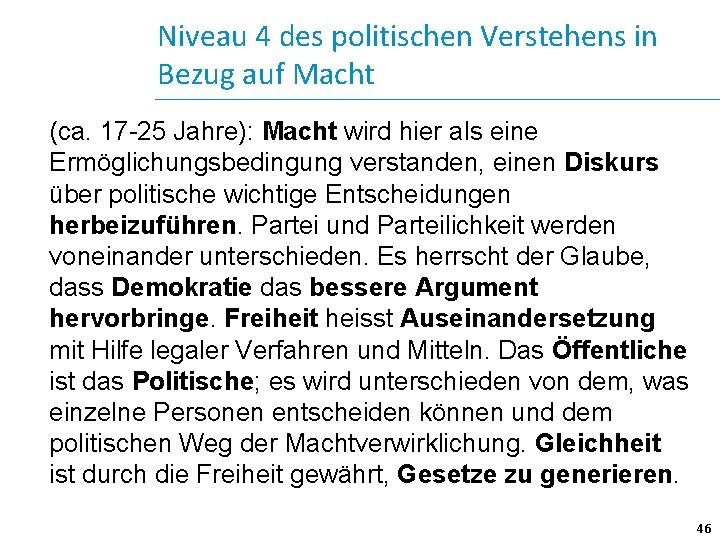 Niveau 4 des politischen Verstehens in Bezug auf Macht (ca. 17 -25 Jahre): Macht