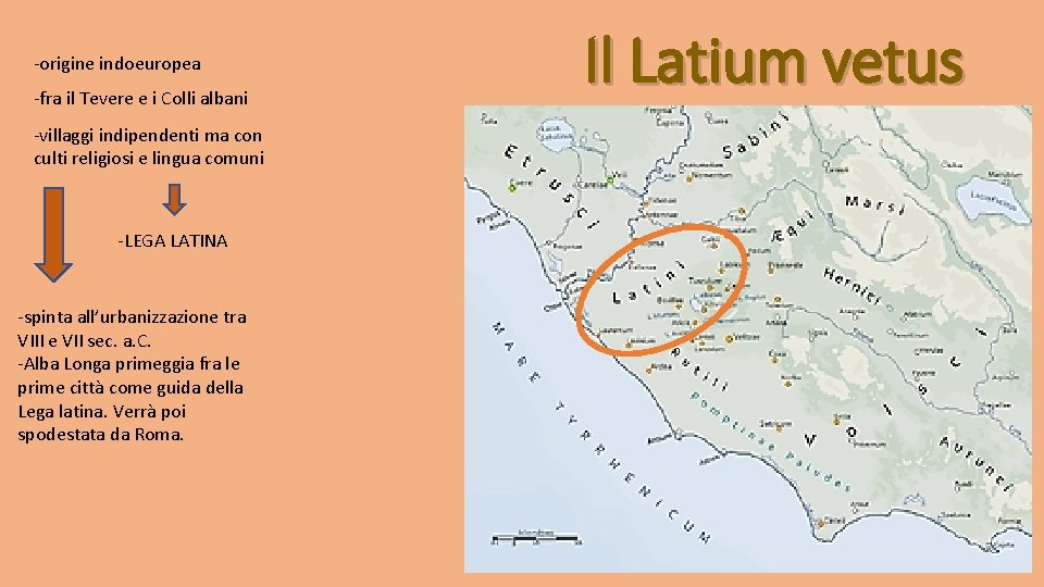 -origine indoeuropea -fra il Tevere e i Colli albani -villaggi indipendenti ma con culti