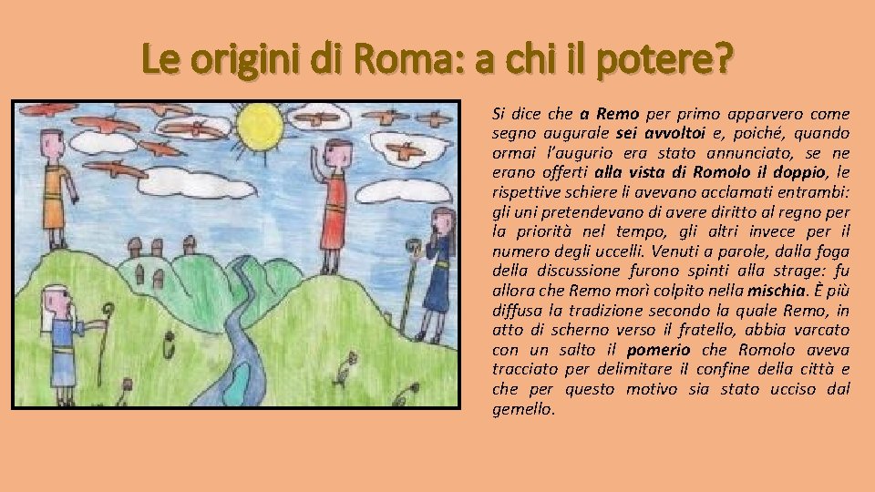 Le origini di Roma: a chi il potere? Si dice che a Remo per