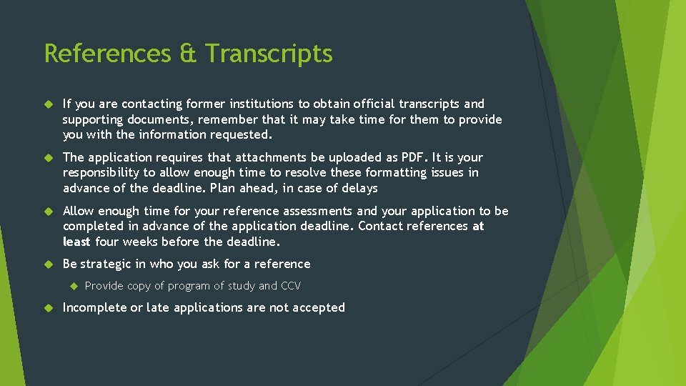 References & Transcripts If you are contacting former institutions to obtain official transcripts and