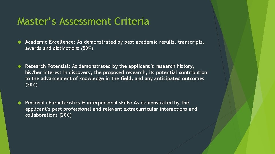 Master’s Assessment Criteria Academic Excellence: As demonstrated by past academic results, transcripts, awards and