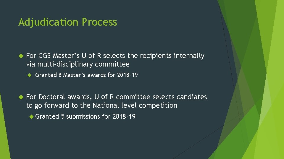 Adjudication Process For CGS Master’s U of R selects the recipients internally via multi-disciplinary