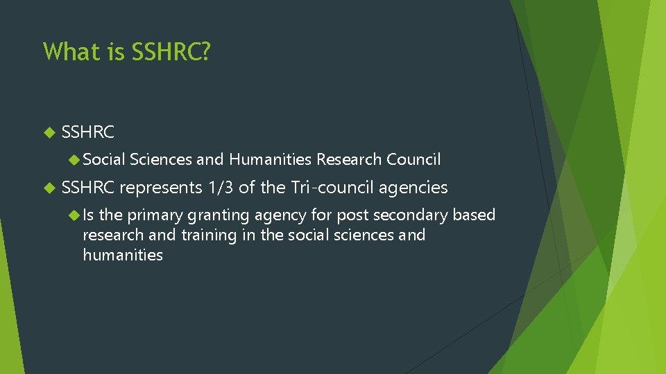 What is SSHRC? SSHRC Social SSHRC Is Sciences and Humanities Research Council represents 1/3