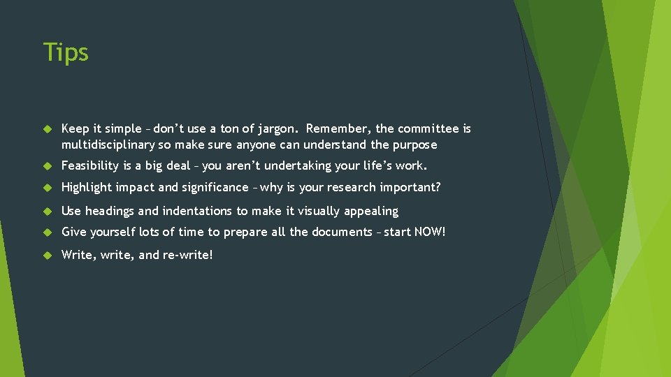 Tips Keep it simple – don’t use a ton of jargon. Remember, the committee