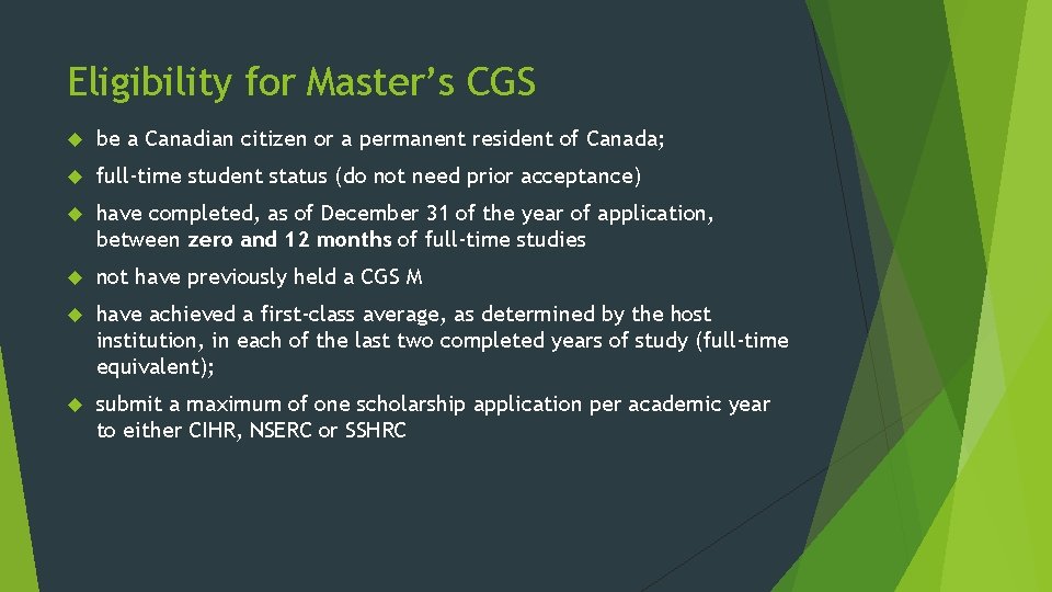 Eligibility for Master’s CGS be a Canadian citizen or a permanent resident of Canada;