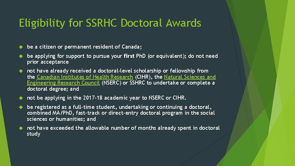 Eligibility for SSRHC Doctoral Awards be a citizen or permanent resident of Canada; be