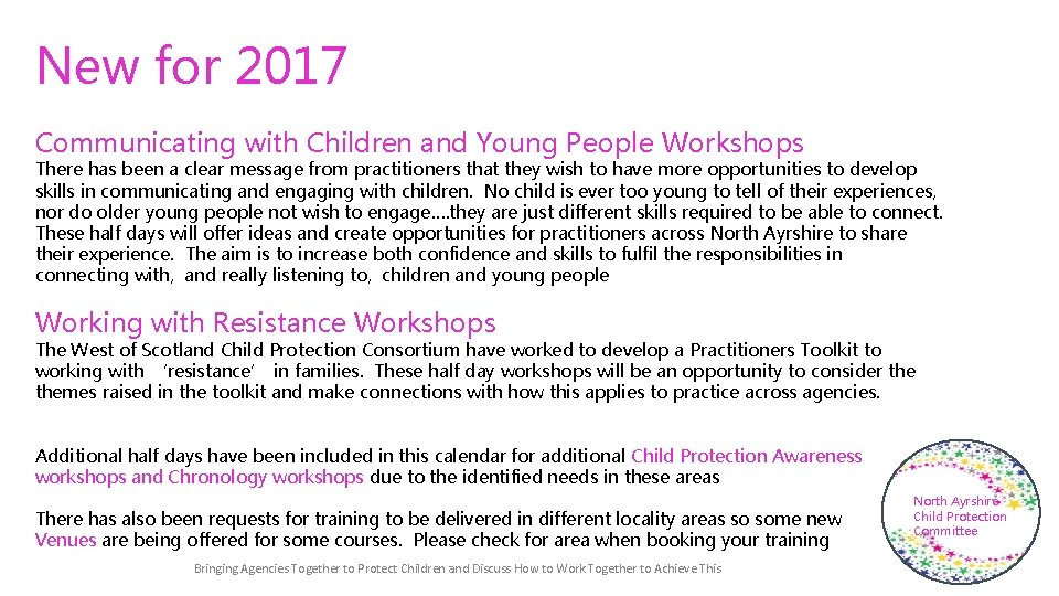 New for 2017 Communicating with Children and Young People Workshops There has been a