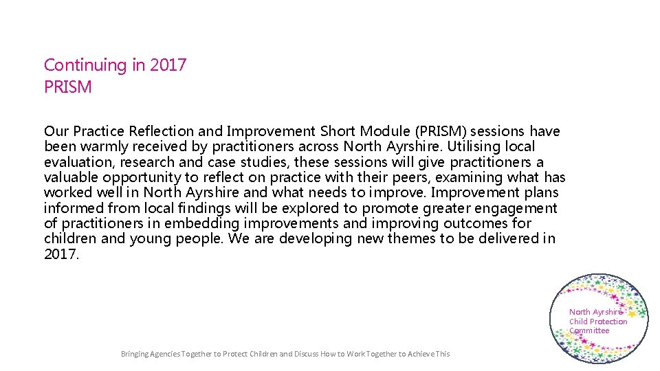 Continuing in 2017 PRISM Our Practice Reflection and Improvement Short Module (PRISM) sessions have