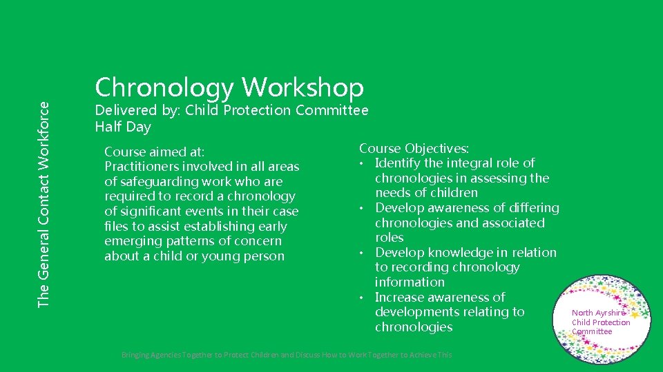 The General Contact Workforce Chronology Workshop Delivered by: Child Protection Committee Half Day Course