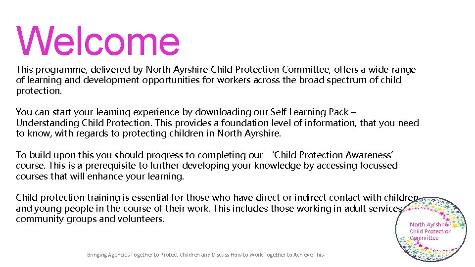 Welcome This programme, delivered by North Ayrshire Child Protection Committee, offers a wide range
