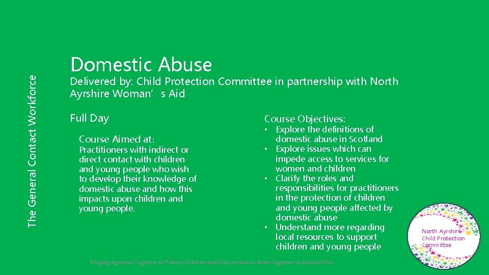 The General Contact Workforce Domestic Abuse Delivered by: Child Protection Committee in partnership with