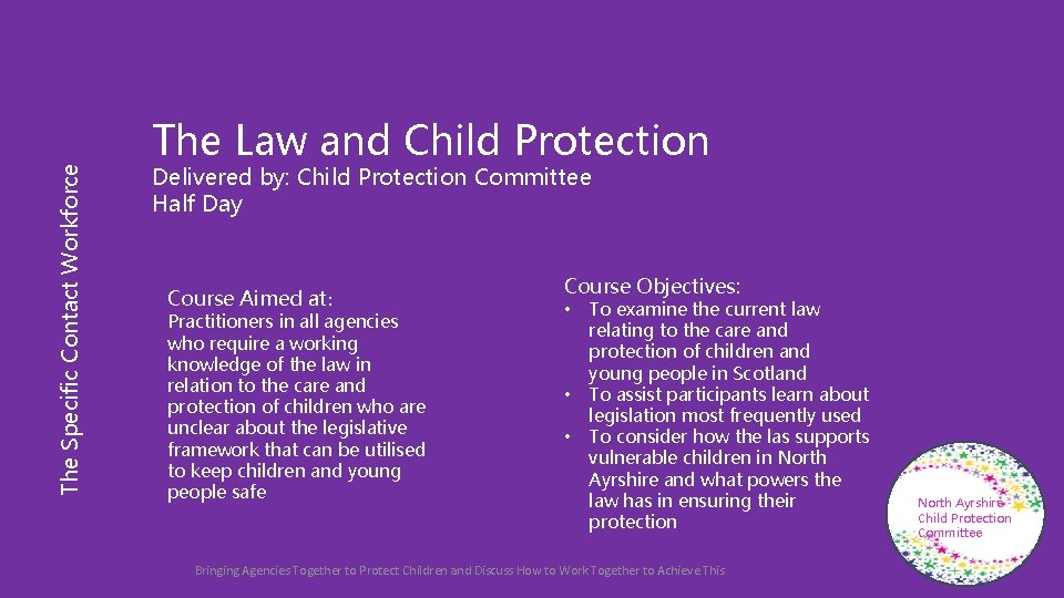 The Specific Contact Workforce The Law and Child Protection Delivered by: Child Protection Committee