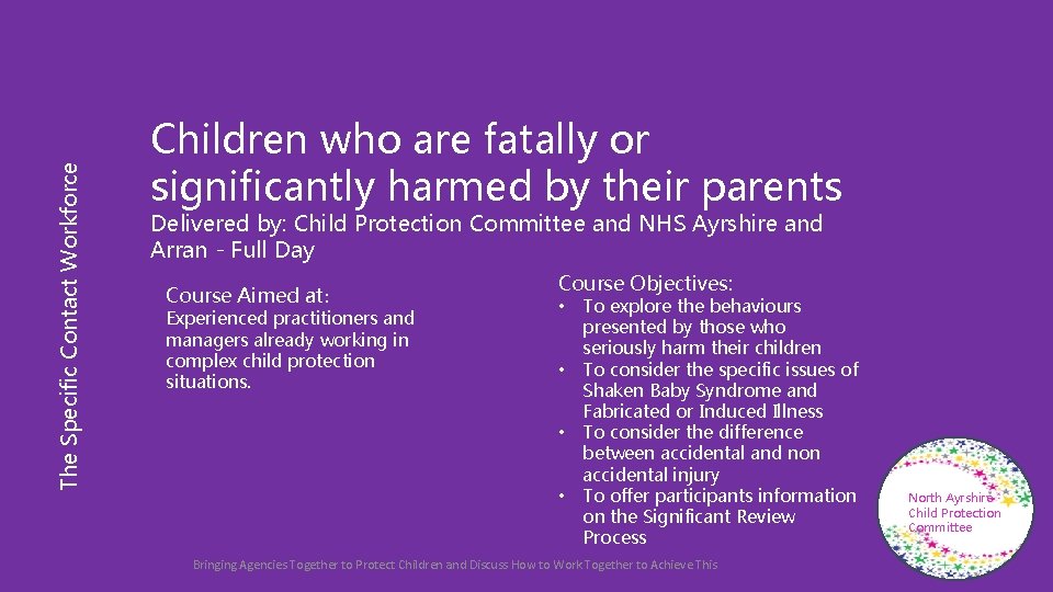 The Specific Contact Workforce Children who are fatally or significantly harmed by their parents