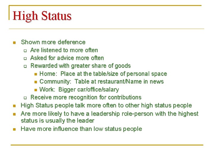 High Status n n Shown more deference q Are listened to more often q