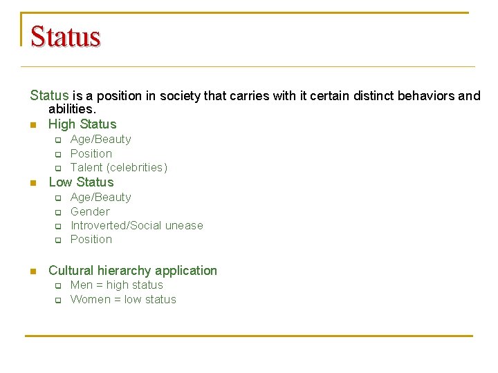 Status is a position in society that carries with it certain distinct behaviors and
