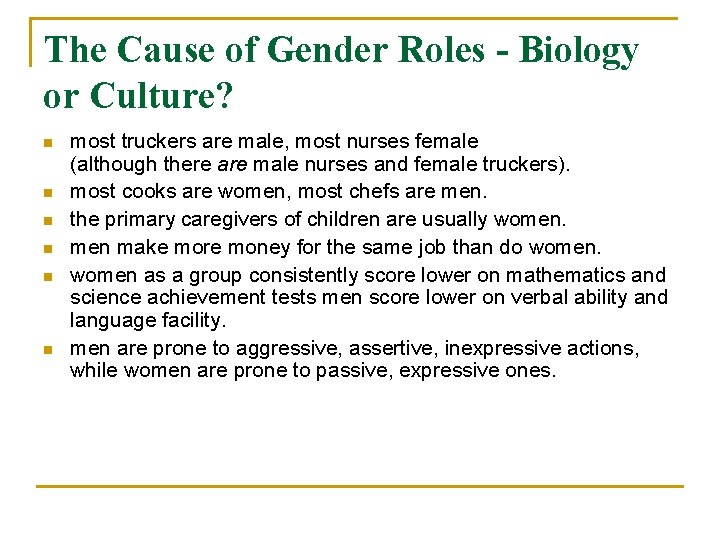 The Cause of Gender Roles - Biology or Culture? n n n most truckers