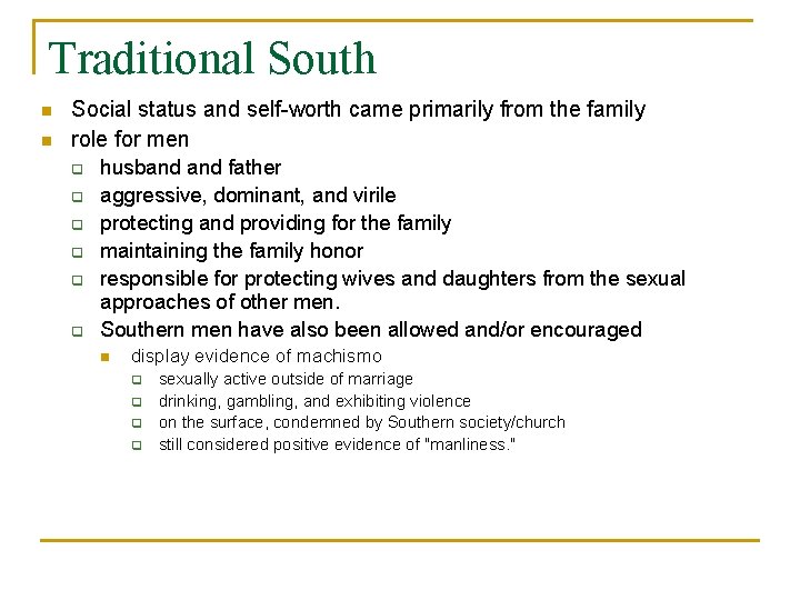 Traditional South n n Social status and self-worth came primarily from the family role