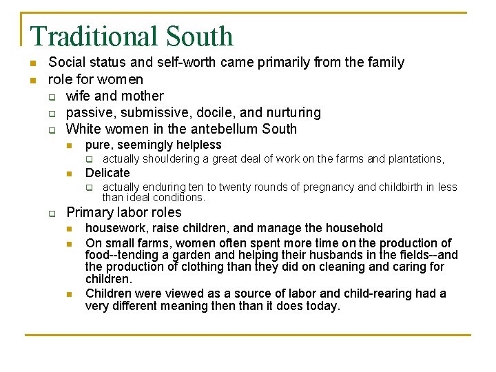 Traditional South n Social status and self-worth came primarily from the family n role