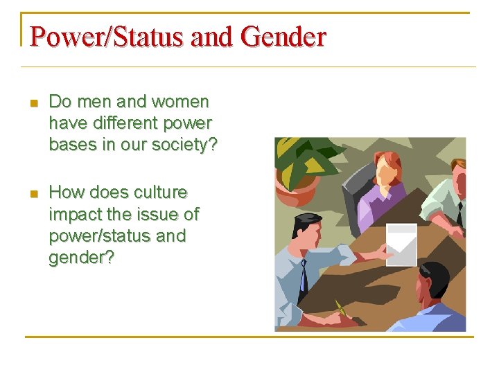 Power/Status and Gender n Do men and women have different power bases in our
