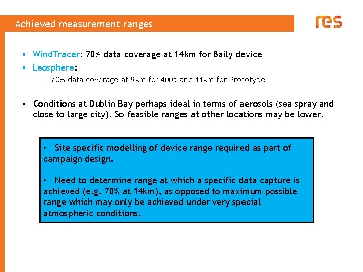 Achieved measurement ranges • Wind. Tracer: 70% data coverage at 14 km for Baily