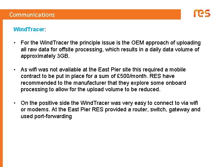 Communications Wind. Tracer: • For the Wind. Tracer the principle issue is the OEM