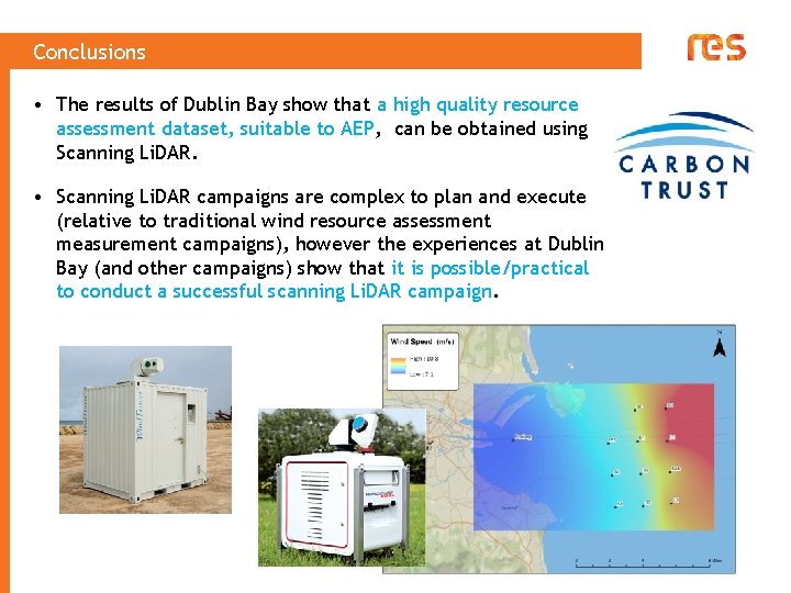 Conclusions • The results of Dublin Bay show that a high quality resource assessment