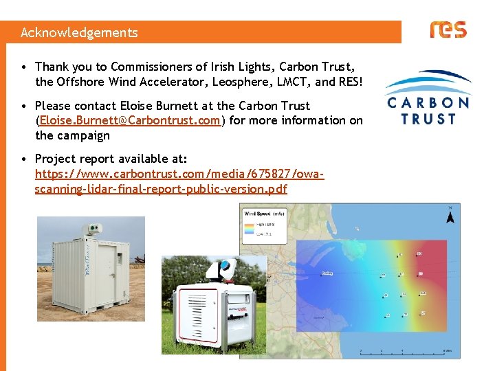 Acknowledgements • Thank you to Commissioners of Irish Lights, Carbon Trust, the Offshore Wind