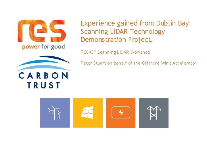Experience gained from Dublin Bay Scanning Li. DAR Technology Demonstration Project. RECAST Scanning Li.