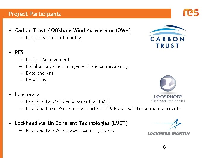 Project Participants • Carbon Trust / Offshore Wind Accelerator (OWA) – Project vision and