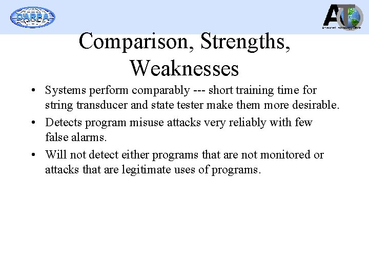 DARPA Comparison, Strengths, Weaknesses • Systems perform comparably --- short training time for string